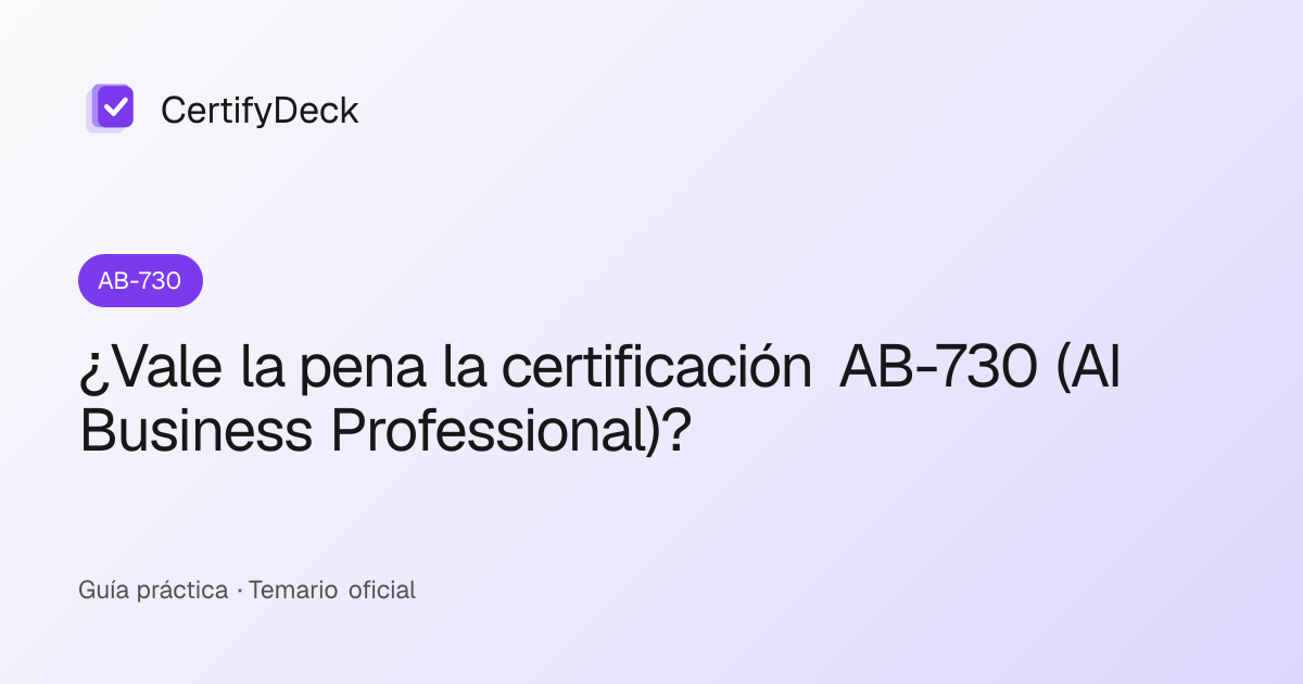 ¿Vale la pena la certificación AB-730 (AI Business Professional)?