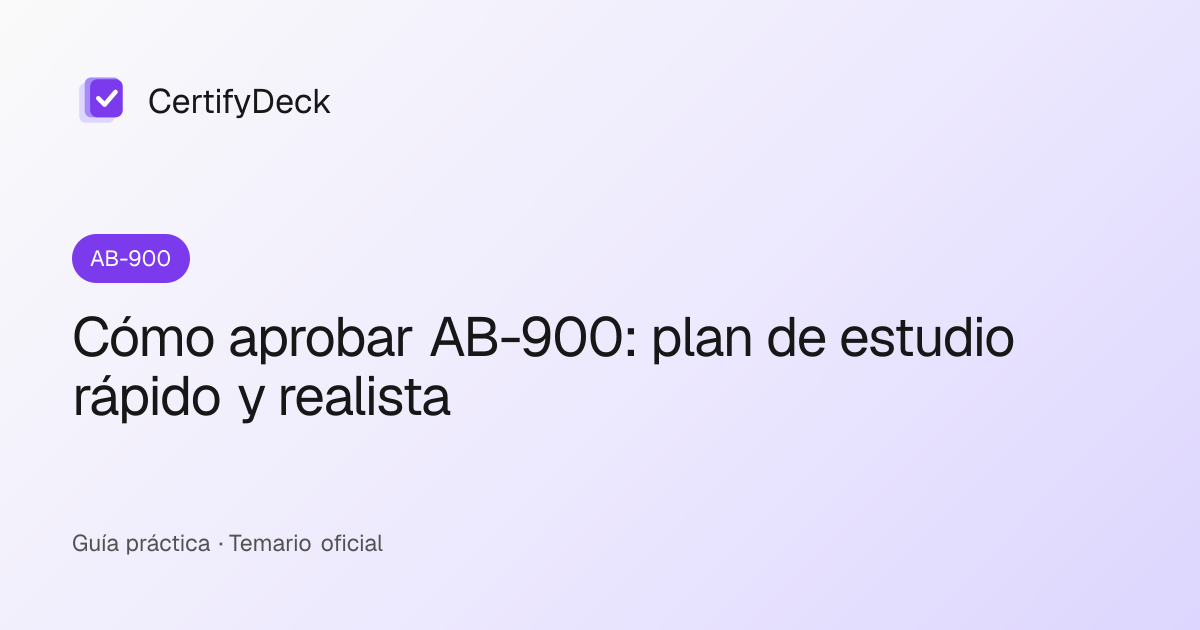 Cómo aprobar AB-900: plan de estudio rápido y realista