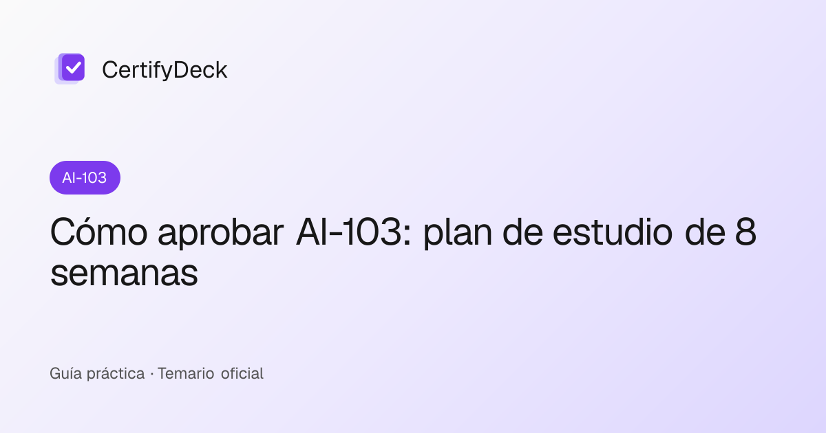 Cómo aprobar AI-103: plan de estudio de 8 semanas