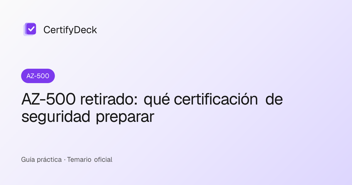 AZ-500 retirado: qué certificación de seguridad preparar