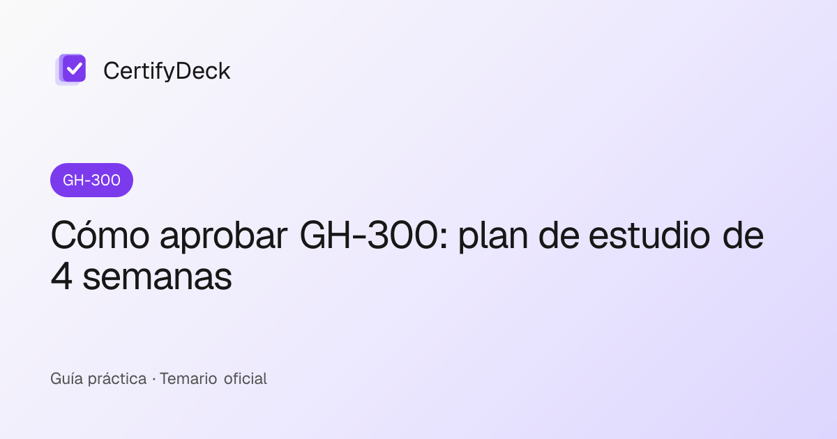 Cómo aprobar GH-300: plan de estudio de 4 semanas