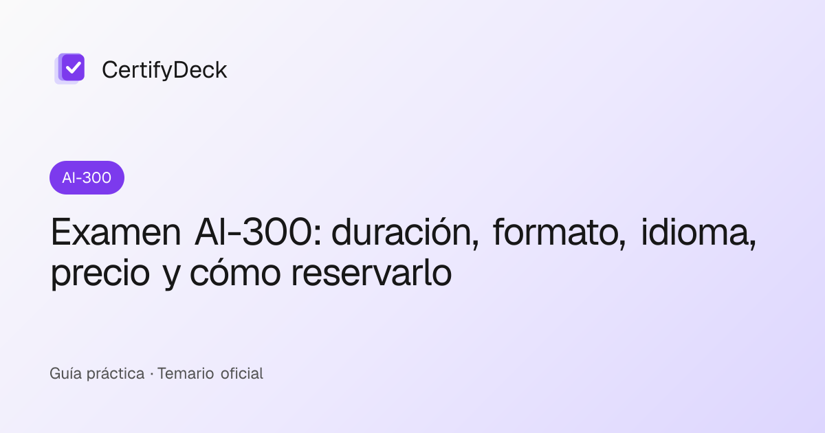 Examen AI-300: duración, formato, idioma, precio y cómo reservarlo