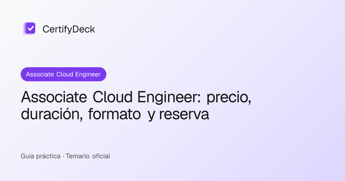 Associate Cloud Engineer: precio, duración, formato y reserva
