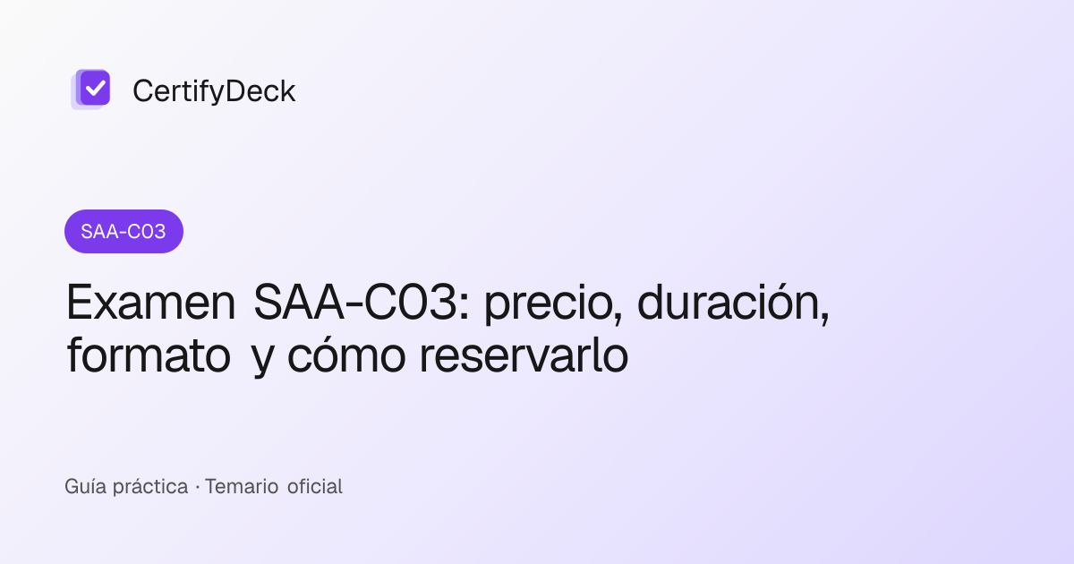 Examen SAA-C03: precio, duración, formato y cómo reservarlo