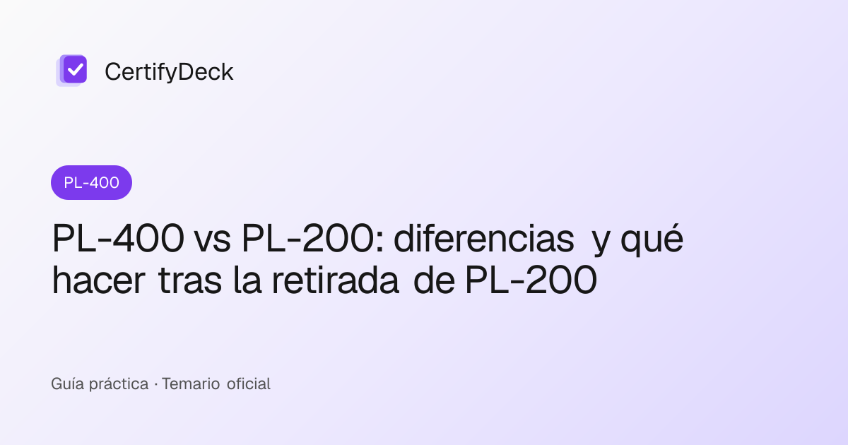 PL-400 vs PL-200: diferencias y qué hacer tras la retirada de PL-200