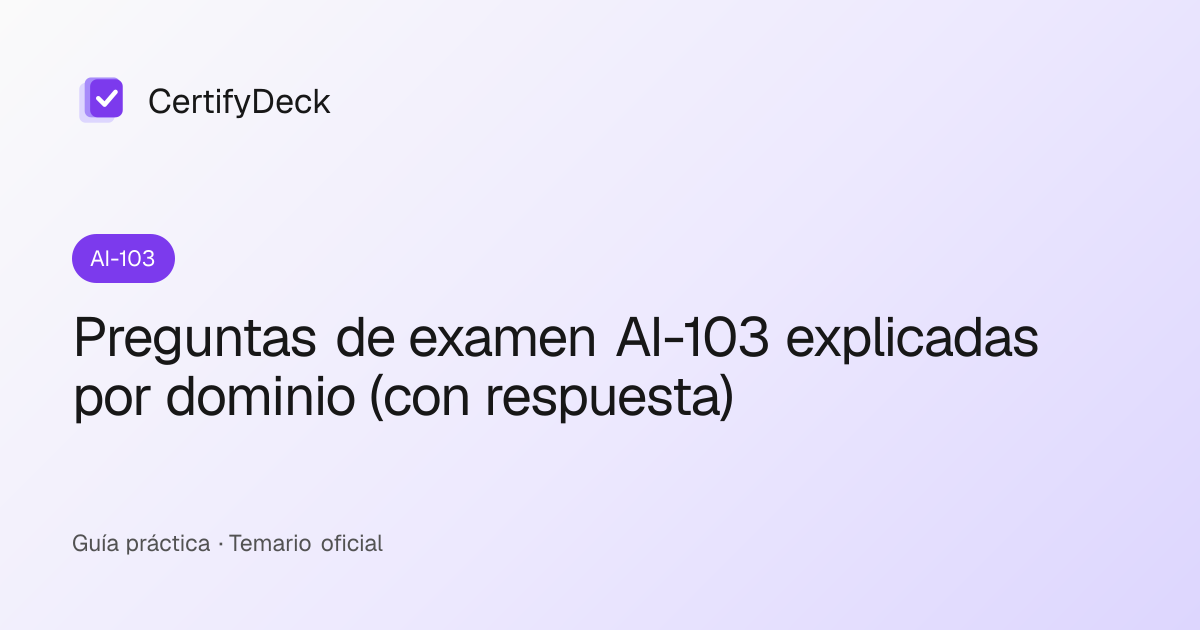 Preguntas de examen AI-103 explicadas por dominio (con respuesta)