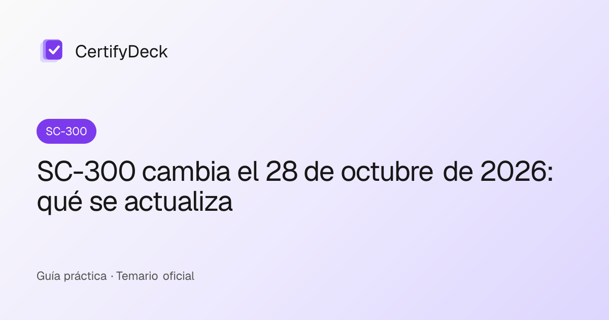 SC-300 cambia el 28 de octubre de 2026: qué se actualiza