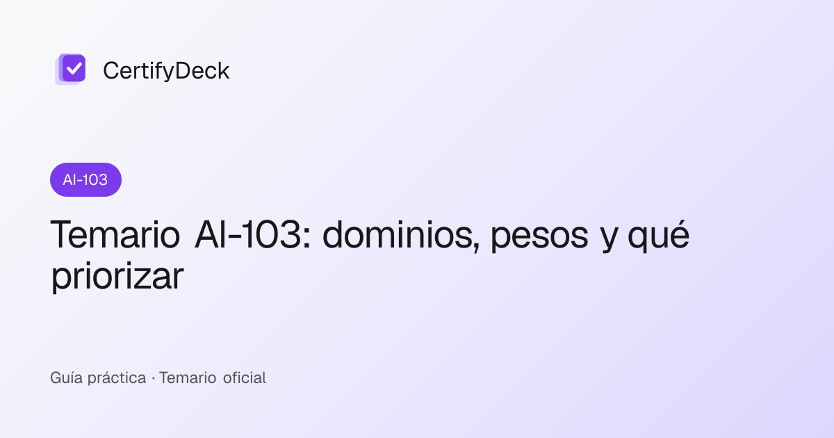 Temario AI-103: dominios, pesos y qué priorizar
