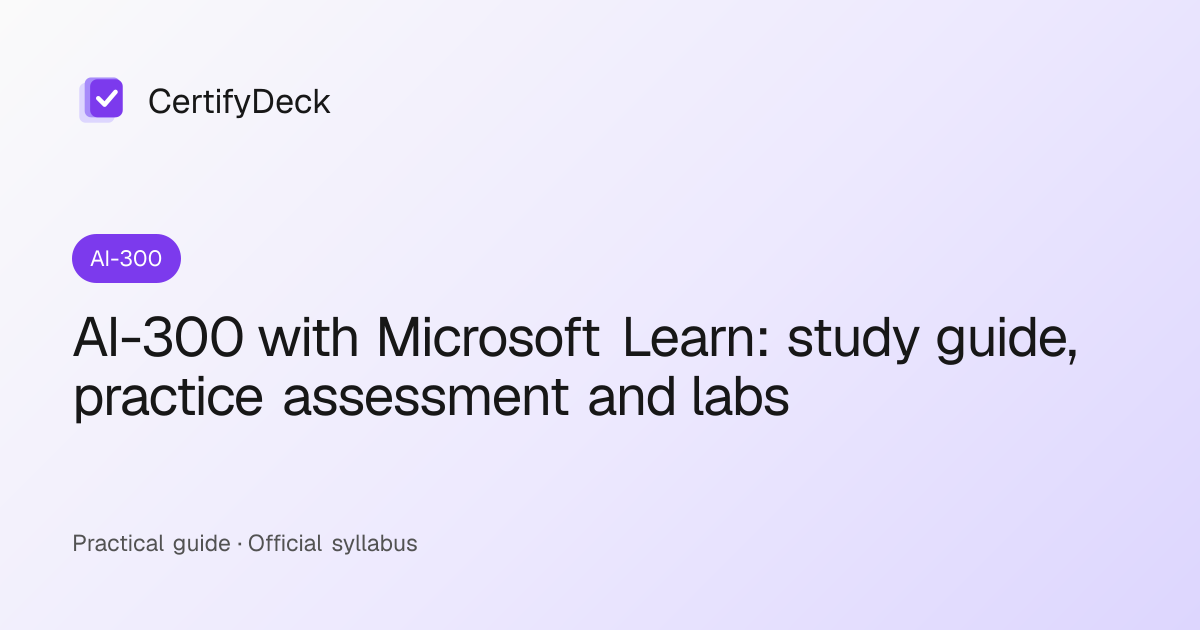 AI-300 with Microsoft Learn: study guide, practice assessment and labs