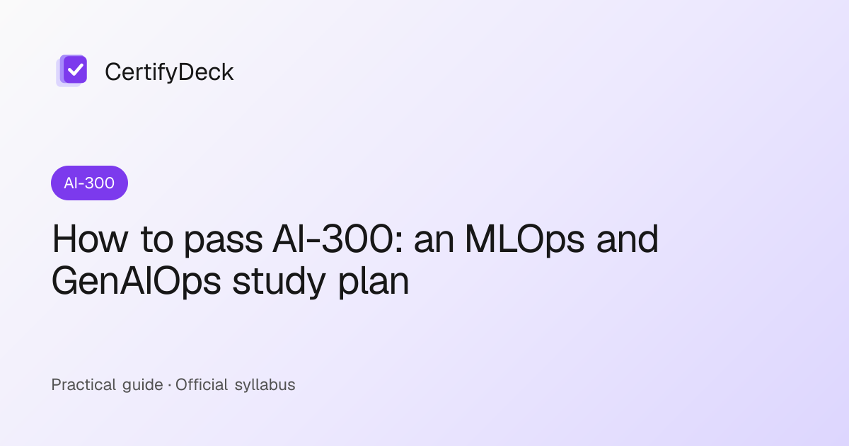 How to pass AI-300: an MLOps and GenAIOps study plan