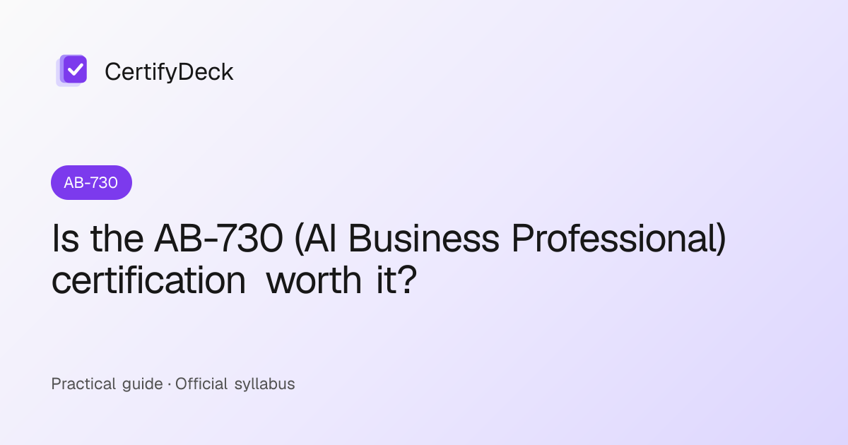 Is the AB-730 (AI Business Professional) certification worth it?