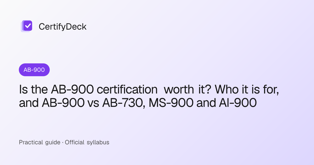 Is the AB-900 certification worth it? Who it is for, and AB-900 vs AB-730, MS-900 and AI-900