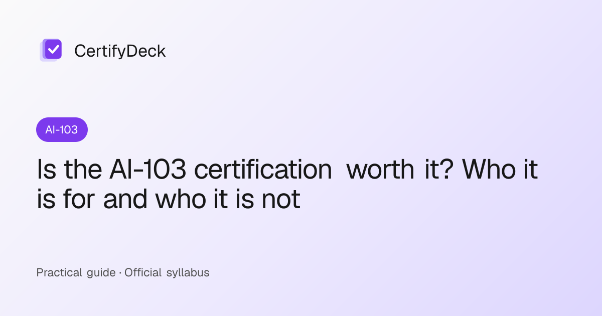 Is the AI-103 certification worth it? Who it is for and who it is not